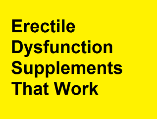 Erectile Dysfunction Supplements That Work