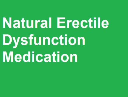 Natural Erectile Dysfunction Medication